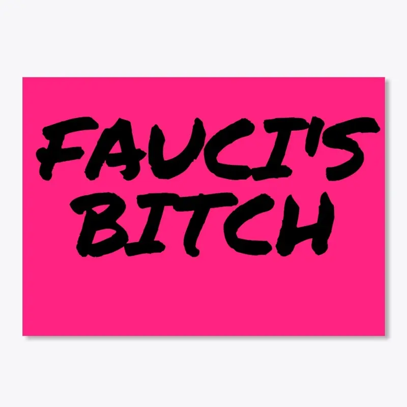 Fauci's Bitch